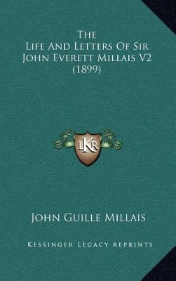 Book cover for The Life and Letters of Sir John Everett Millais V2 (1899)