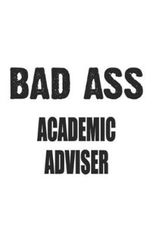 Cover of Bad Ass Academic Adviser
