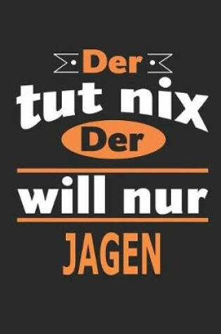 Cover of Der tut nix Der will nur jagen