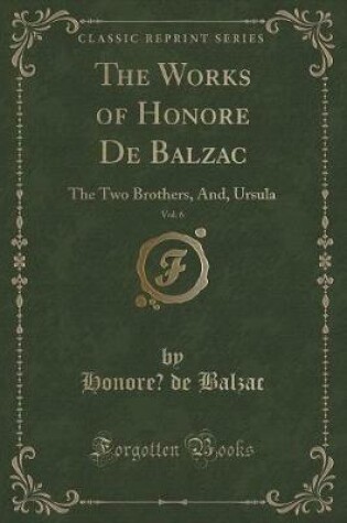 Cover of The Works of Honoré de Balzac, Vol. 6