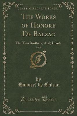 Book cover for The Works of Honoré de Balzac, Vol. 6