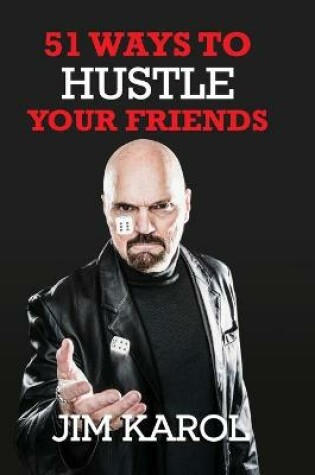 Cover of 51 Ways To Hustle Your Friends