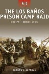 Book cover for The Los Banos Prison Camp Raid