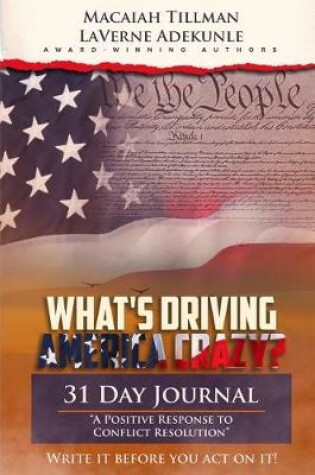 Cover of What's Driving America Crazy? 31 Day Journal