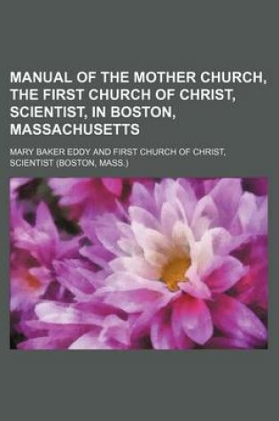 Cover of Manual of the Mother Church, the First Church of Christ, Scientist, in Boston, Massachusetts