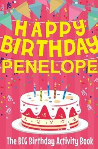 Cover of Happy Birthday Penelope - The Big Birthday Activity Book