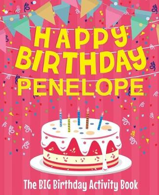 Book cover for Happy Birthday Penelope - The Big Birthday Activity Book