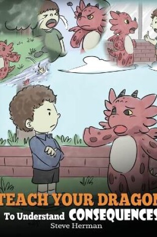 Cover of Teach Your Dragon to Understand Consequences