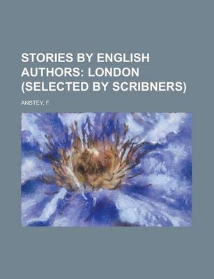 Book cover for Stories by English Authors; London (Selected by Scribners)