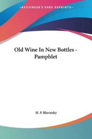 Cover of Old Wine In New Bottles - Pamphlet