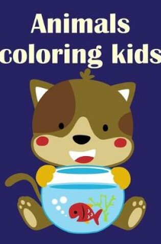 Cover of Animals Coloring Kids