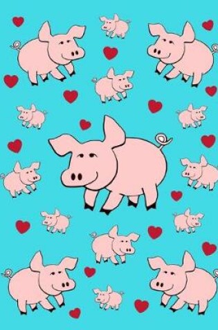 Cover of I Love Pigs Notebook Journal 150 College Ruled Pages 8.5 X 11