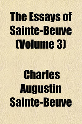 Book cover for The Essays of Sainte-Beuve (Volume 3)