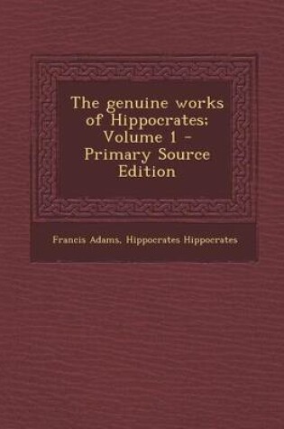 Cover of The Genuine Works of Hippocrates; Volume 1