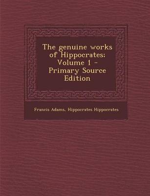 Book cover for The Genuine Works of Hippocrates; Volume 1