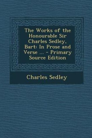 Cover of Works of the Honourable Sir Charles Sedley, Bart