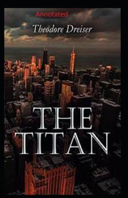 Book cover for The Titan Annotated