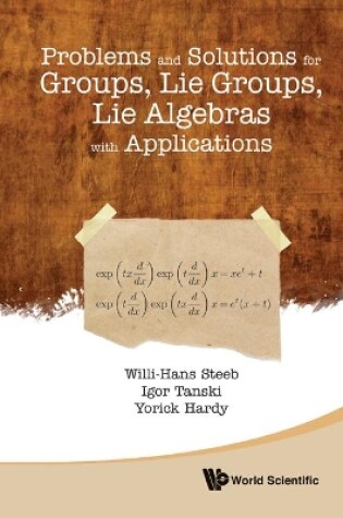 Cover of Problems And Solutions For Groups, Lie Groups, Lie Algebras With Applications