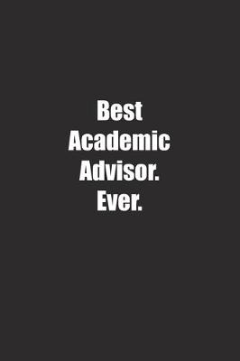 Book cover for Best Academic Advisor. Ever.