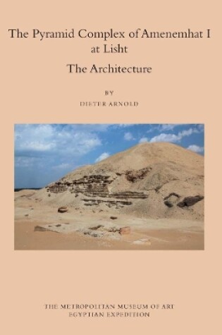 Cover of The Pyramid Complex of Amenemhat I at Lisht