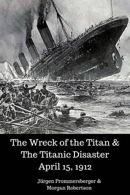 Book cover for The Wreck of the Titan & the Titanic Disaster April 15, 1912