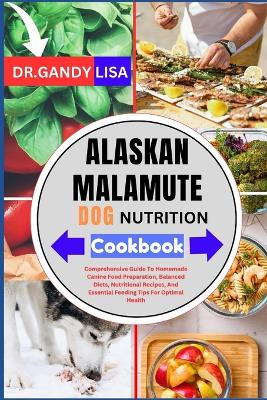 Book cover for ALASKAN MALAMUTE DOG NUTRITION Cookbook