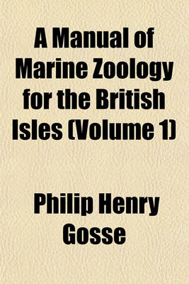 Book cover for A Manual of Marine Zoology for the British Isles (Volume 1)