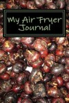 Book cover for My Air Fryer Journal