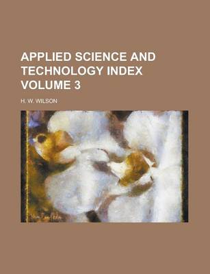 Book cover for Applied Science and Technology Index Volume 3