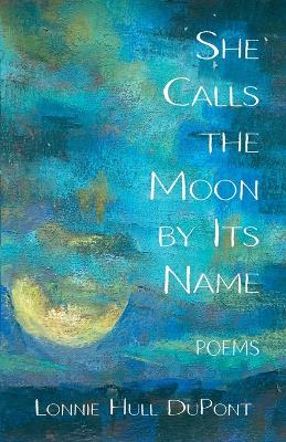 Book cover for She Calls the Moon by Its Name