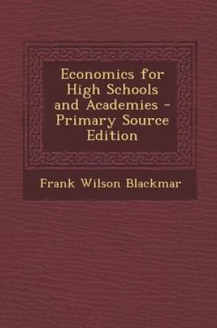 Cover of Economics for High Schools and Academies - Primary Source Edition