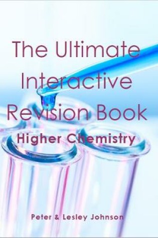 Cover of The Ultimate Interactive Revision Book Higher Chemistry