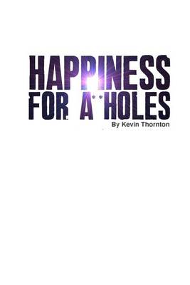 Book cover for Happiness For A**Holes