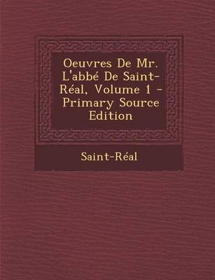 Book cover for Oeuvres de Mr. L'Abbe de Saint-Real, Volume 1