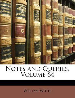 Book cover for Notes and Queries, Volume 64