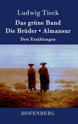 Book cover for Das grüne Band / Die Brüder / Almansur