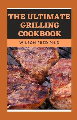 Book cover for The Ultimate Grilling Cookbook