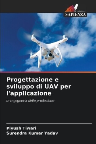 Cover of Progettazione e sviluppo di UAV per l'applicazione