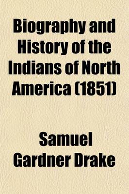Book cover for Biography and History of the Indians of North America; From Its First Discovery