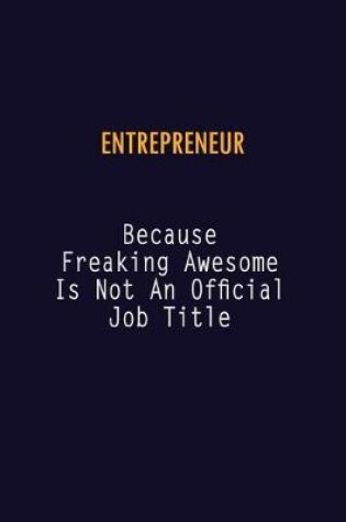 Cover of Entrepreneur Because Freaking Awesome is not An Official Job Title