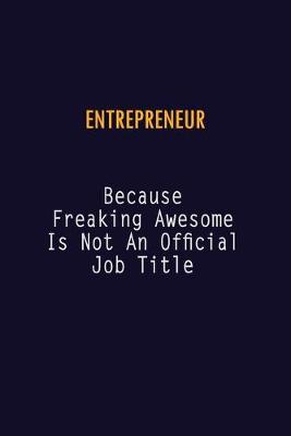 Book cover for Entrepreneur Because Freaking Awesome is not An Official Job Title
