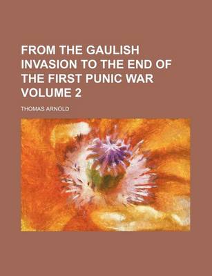 Book cover for From the Gaulish Invasion to the End of the First Punic War Volume 2