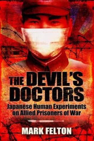 Cover of Devil's Doctors: Japanese Human Experiments on Allied Prisoners of War