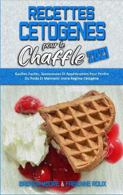 Book cover for Recettes Cetogenes Pour Le Chaffle 2021