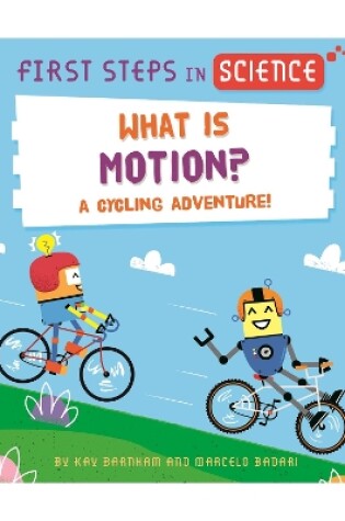 Cover of First Steps in Science: What is Motion?