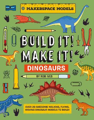 Book cover for BUILD IT! MAKE IT! DINOSAURS