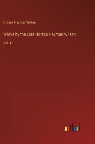 Cover of Works by the Late Horace Hayman Wilson