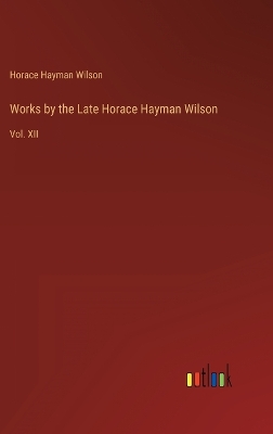 Book cover for Works by the Late Horace Hayman Wilson