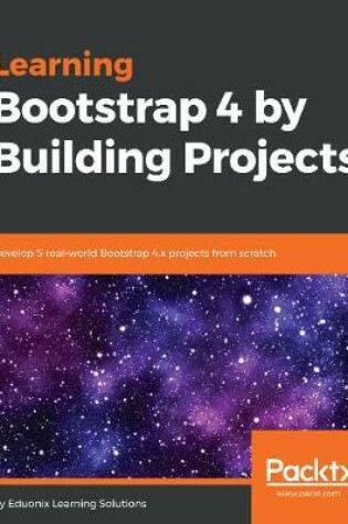 Cover of Learning Bootstrap 4 by Building Projects