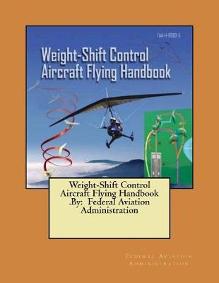 Book cover for Weight-Shift Control Aircraft Flying Handbook .By